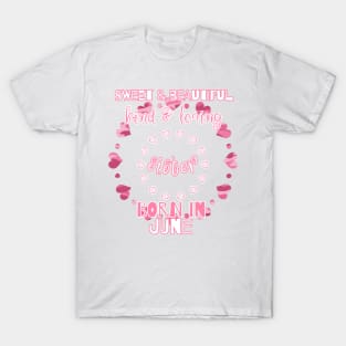 Sweet, Beautiful, Kind Loving Sister Born in June T-Shirt